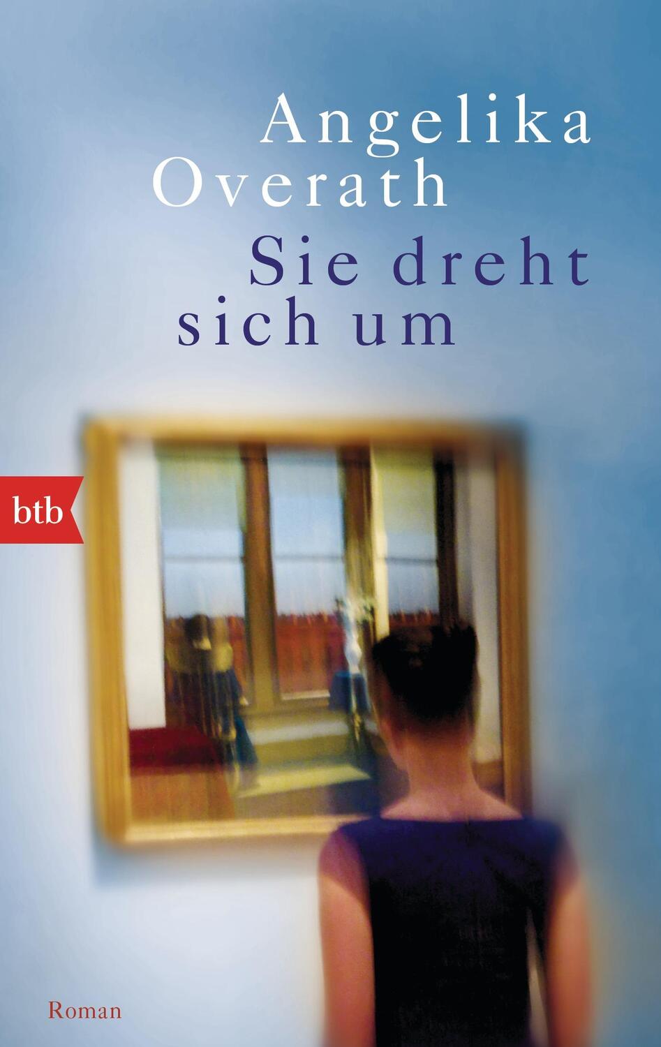 Cover: 9783442714070 | Sie dreht sich um | Angelika Overath | Taschenbuch | Deutsch | 2016