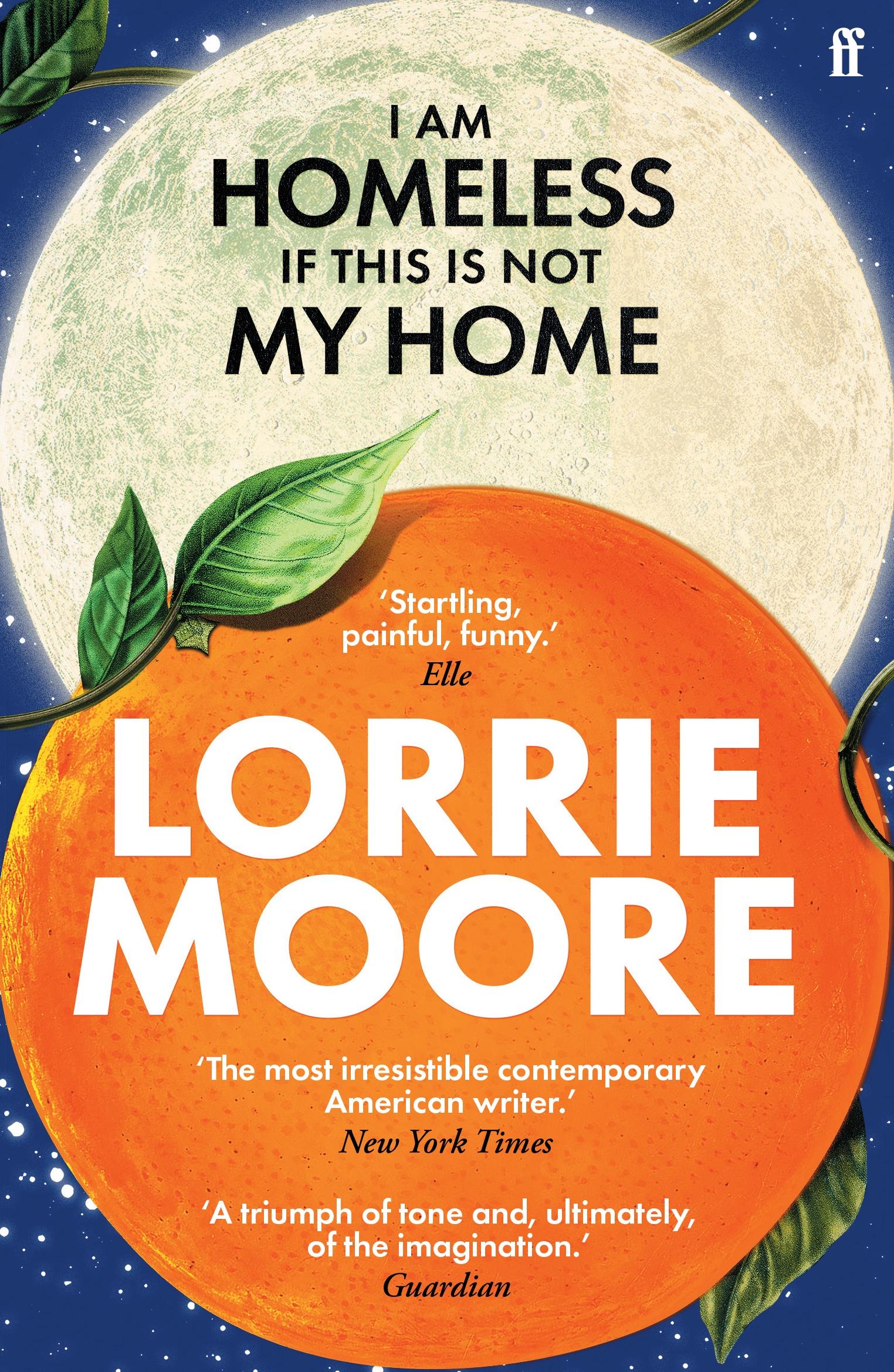 Cover: 9780571273881 | I Am Homeless If This Is Not My Home | Lorrie Moore | Taschenbuch