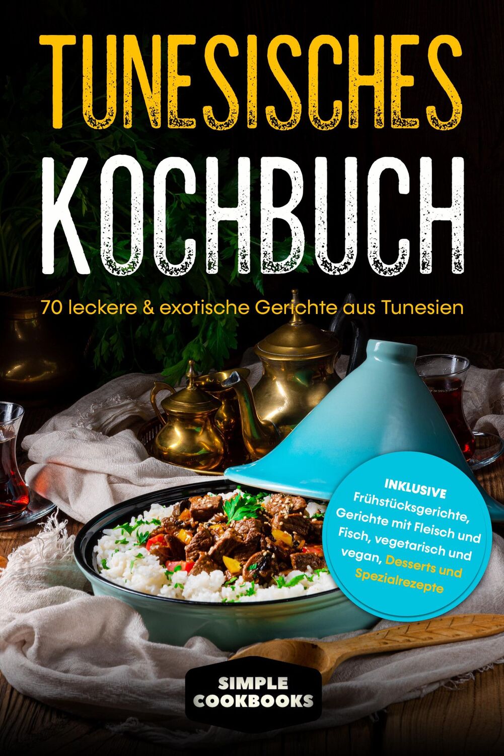 Cover: 9783989101715 | Tunesisches Kochbuch: 70 leckere &amp; exotische Gerichte aus Tunesien