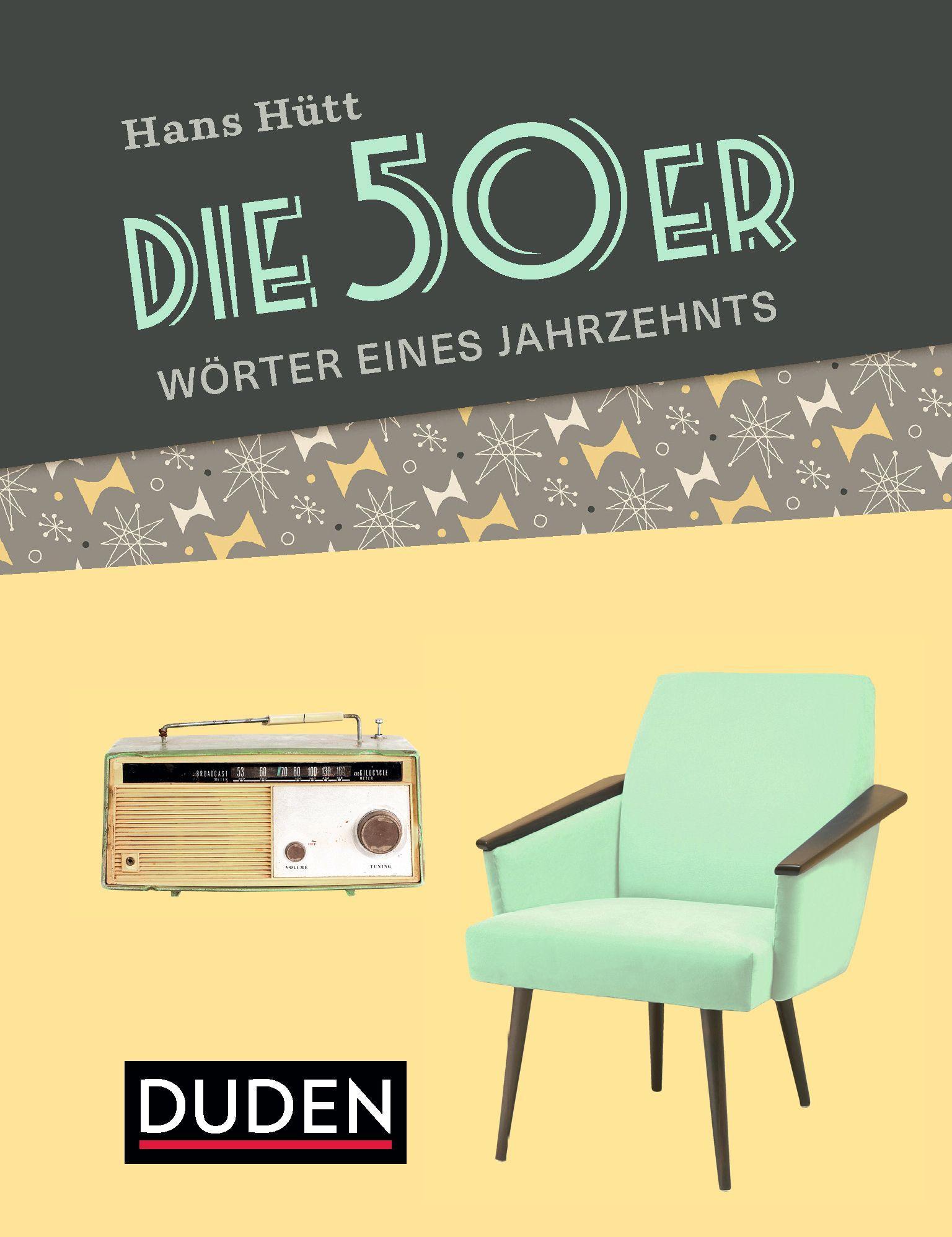 Cover: 9783411742424 | Die 50er | Ein Jahrzehnt in Wörtern, Duden | Hans Hütt | Buch | 128 S.