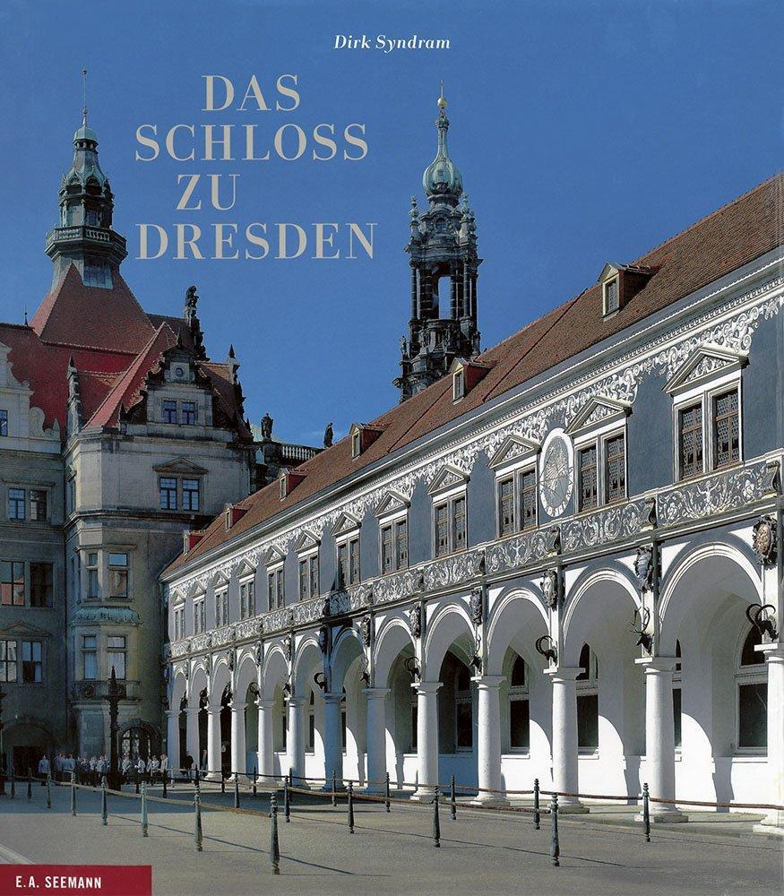 Cover: 9783865023483 | Das Schloss zu Dresden | Dirk/Schöner, Jörg Syndram | Buch | 160 S.