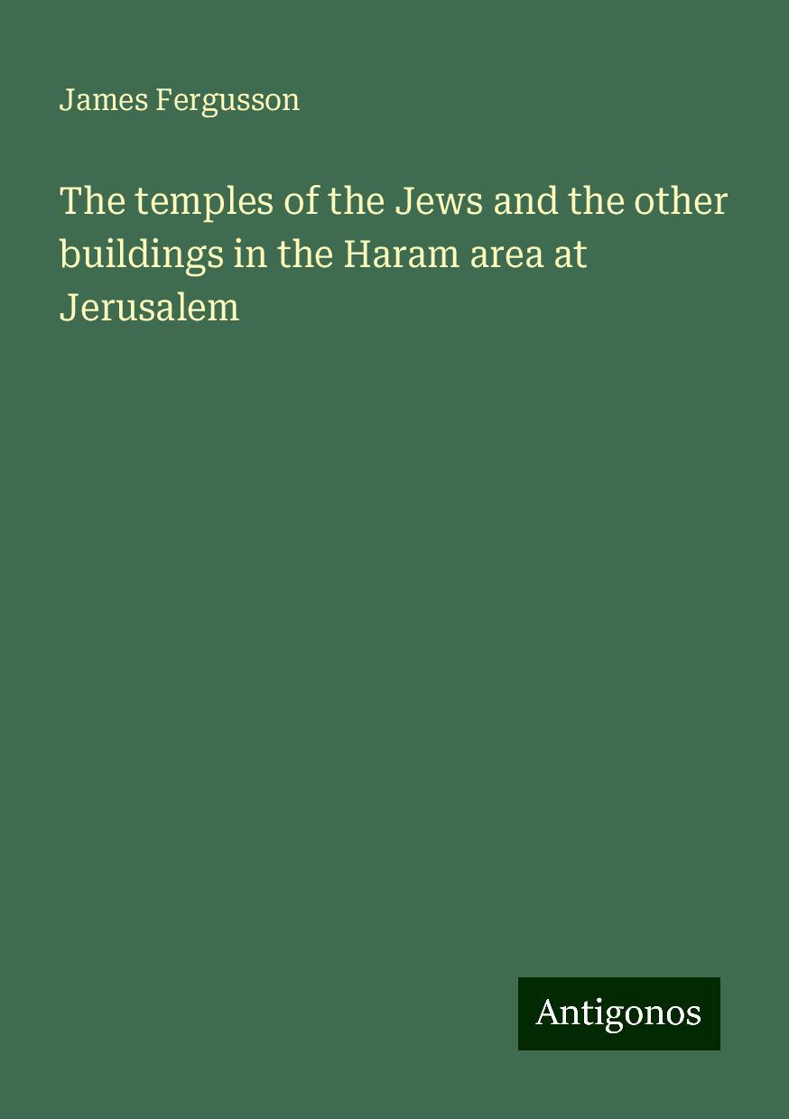 Cover: 9783386873765 | The temples of the Jews and the other buildings in the Haram area...