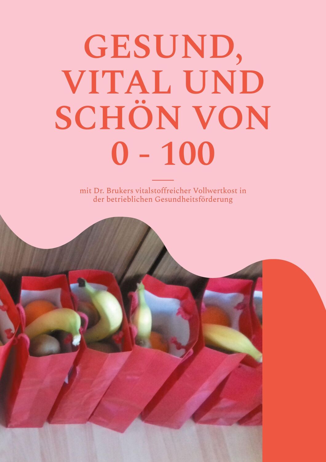 Cover: 9783758382086 | GESUND, VITAL UND SCHÖN VON 0 - 100 | Britta Winkle-Wolf | Taschenbuch