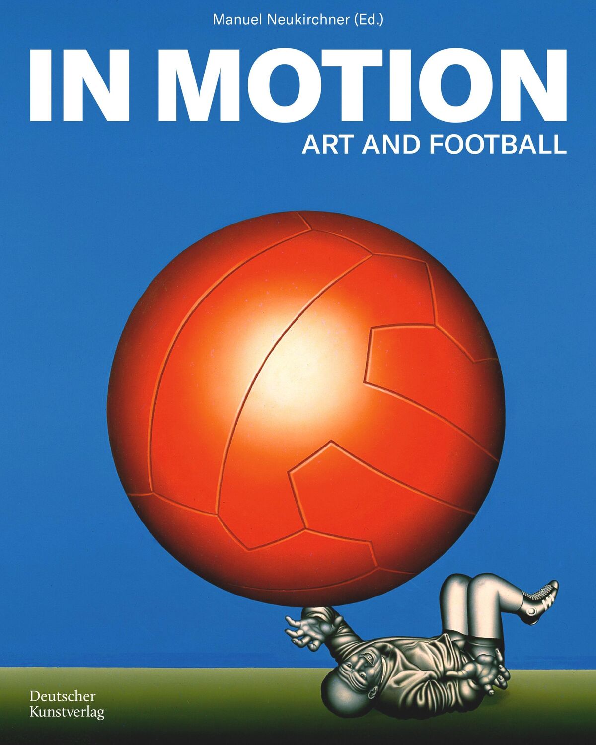 Cover: 9783422801783 | In Motion | Art and Football | Manuel Neukirchner | Buch | 344 S.