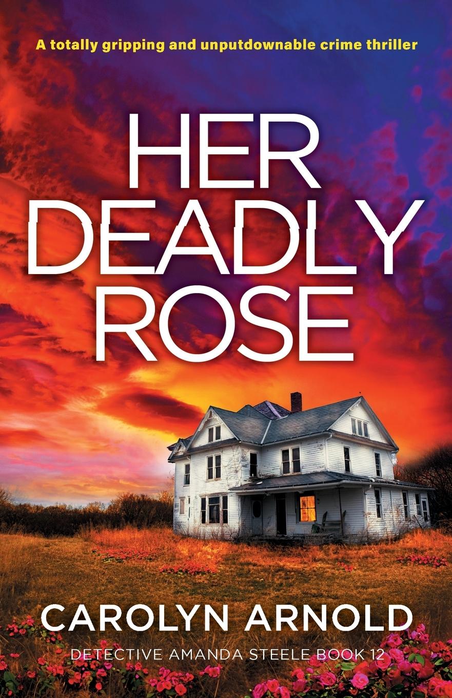 Cover: 9781837909322 | Her Deadly Rose | A totally gripping and unputdownable crime thriller