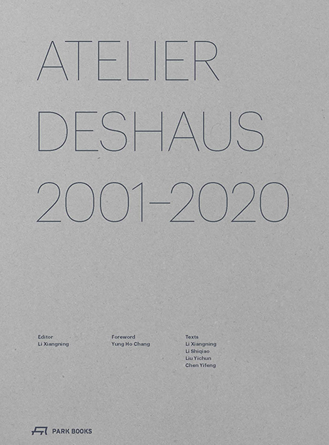 Cover: 9783038602231 | Atelier Deshaus 2001-2020 | Li Xiangning | Taschenbuch | 280 S. | 2023