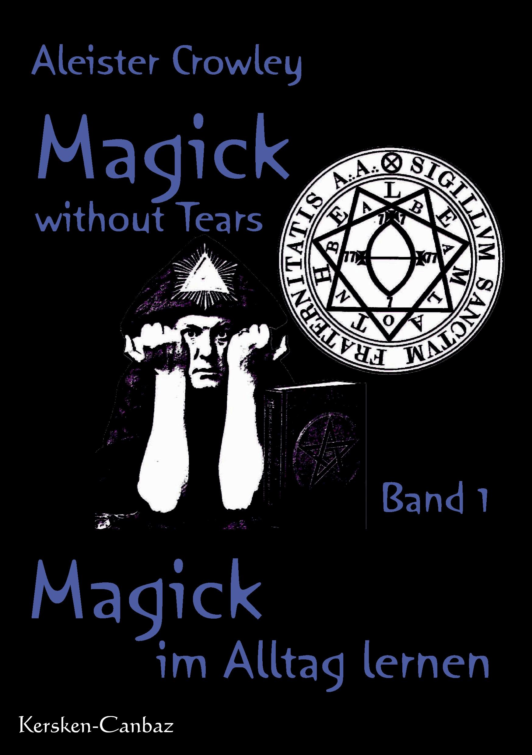 Cover: 9783894230760 | Magick without Tears | Magick im Alltag lernen - Band 1 | Crowley