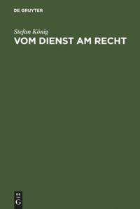 Cover: 9783110110760 | Vom Dienst am Recht | Stefan König | Buch | Deutsch | 1987