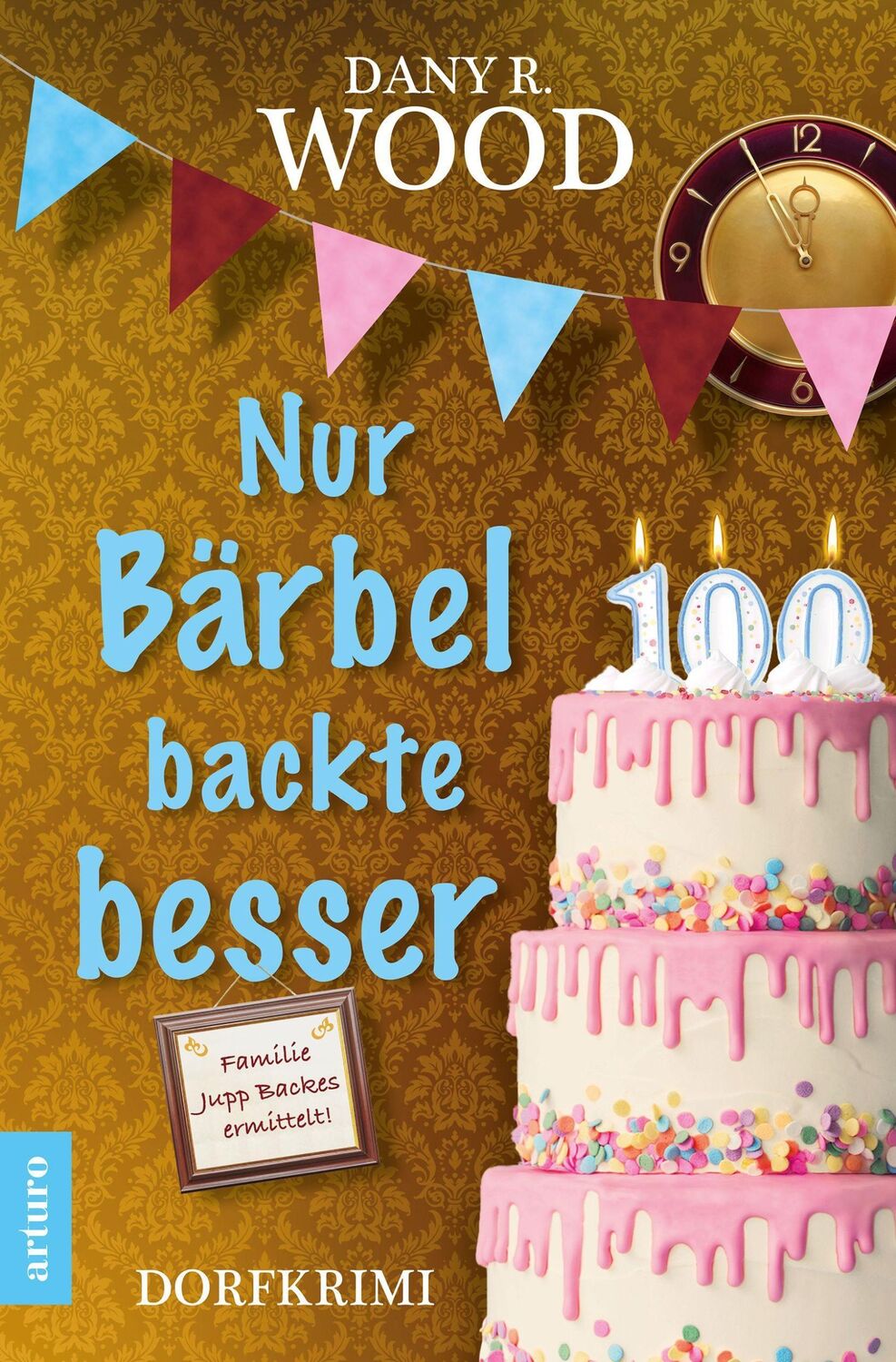 Cover: 9783981701685 | Nur Bärbel backte besser | Dany R. Wood | Taschenbuch | 320 S. | 2022