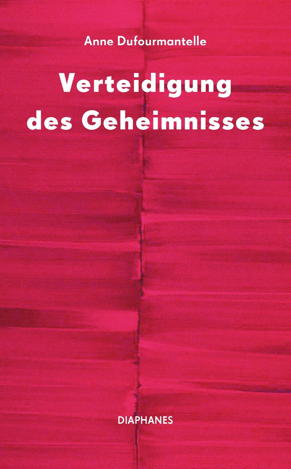 Cover: 9783035802184 | Verteidigung des Geheimnisses | Anne Dufourmantelle | Taschenbuch