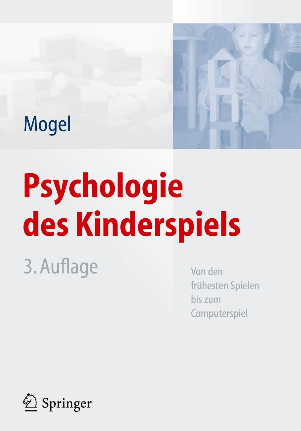 Cover: 9783540466239 | Psychologie des Kinderspiels | Hans Mogel | Buch | XIX | Deutsch