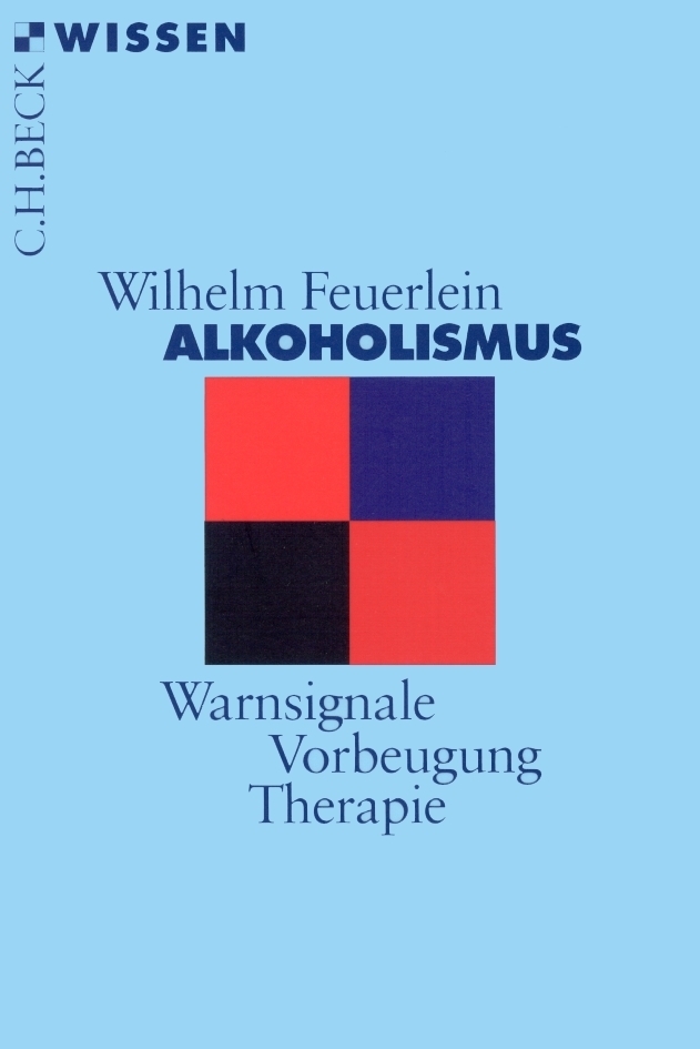 Cover: 9783406455339 | Alkoholismus | Warnsignale, Vorbeugung, Therapie | Wilhelm Feuerlein