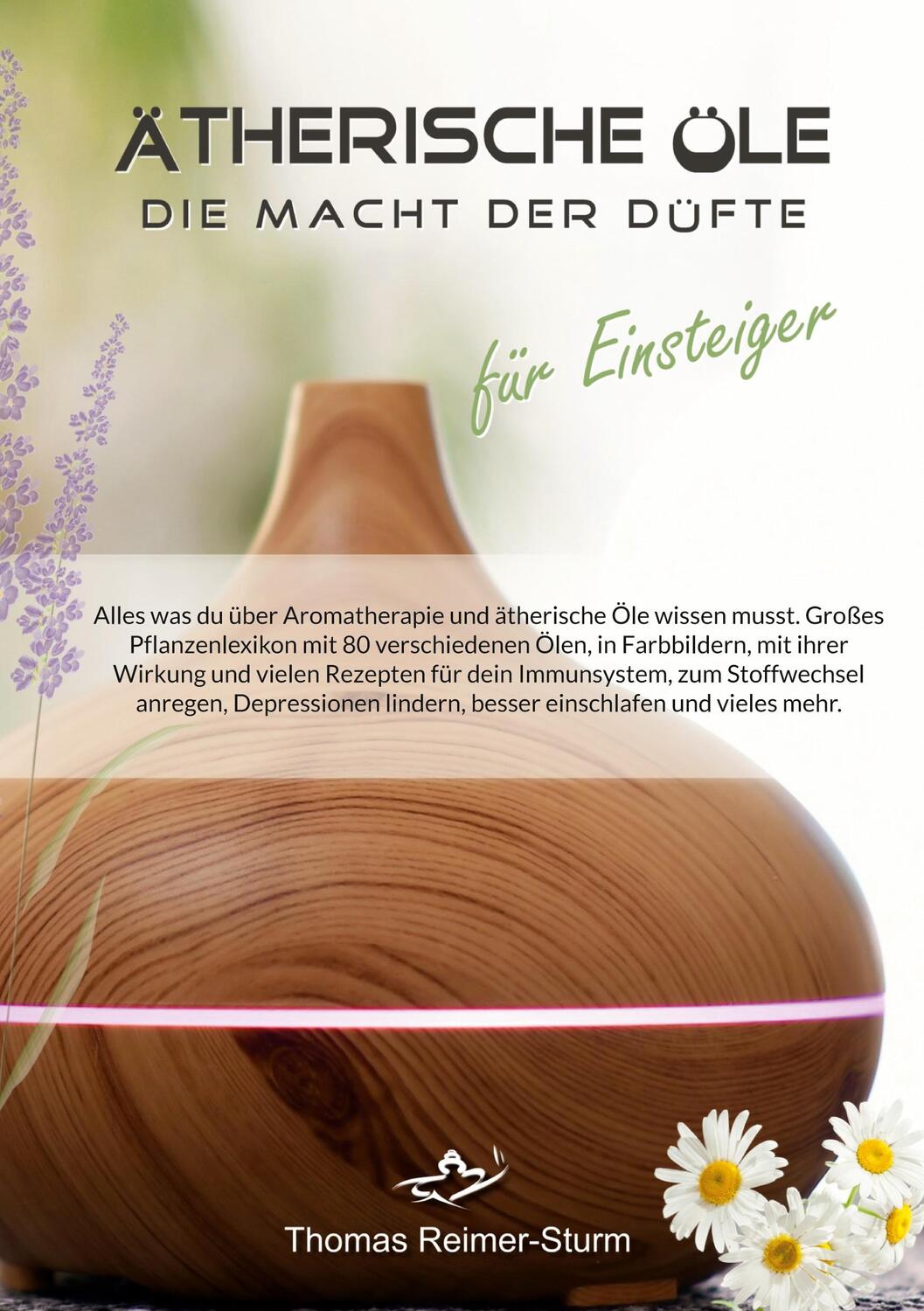 Cover: 9783756897117 | Ätherische Öle für Einsteiger - Die Macht der Düfte | Reimer-Sturm