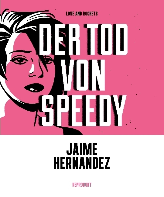 Cover: 9783956400704 | Love and Rockets - Der Tod von Speedy | Jaime Hernandez | Buch | 2016