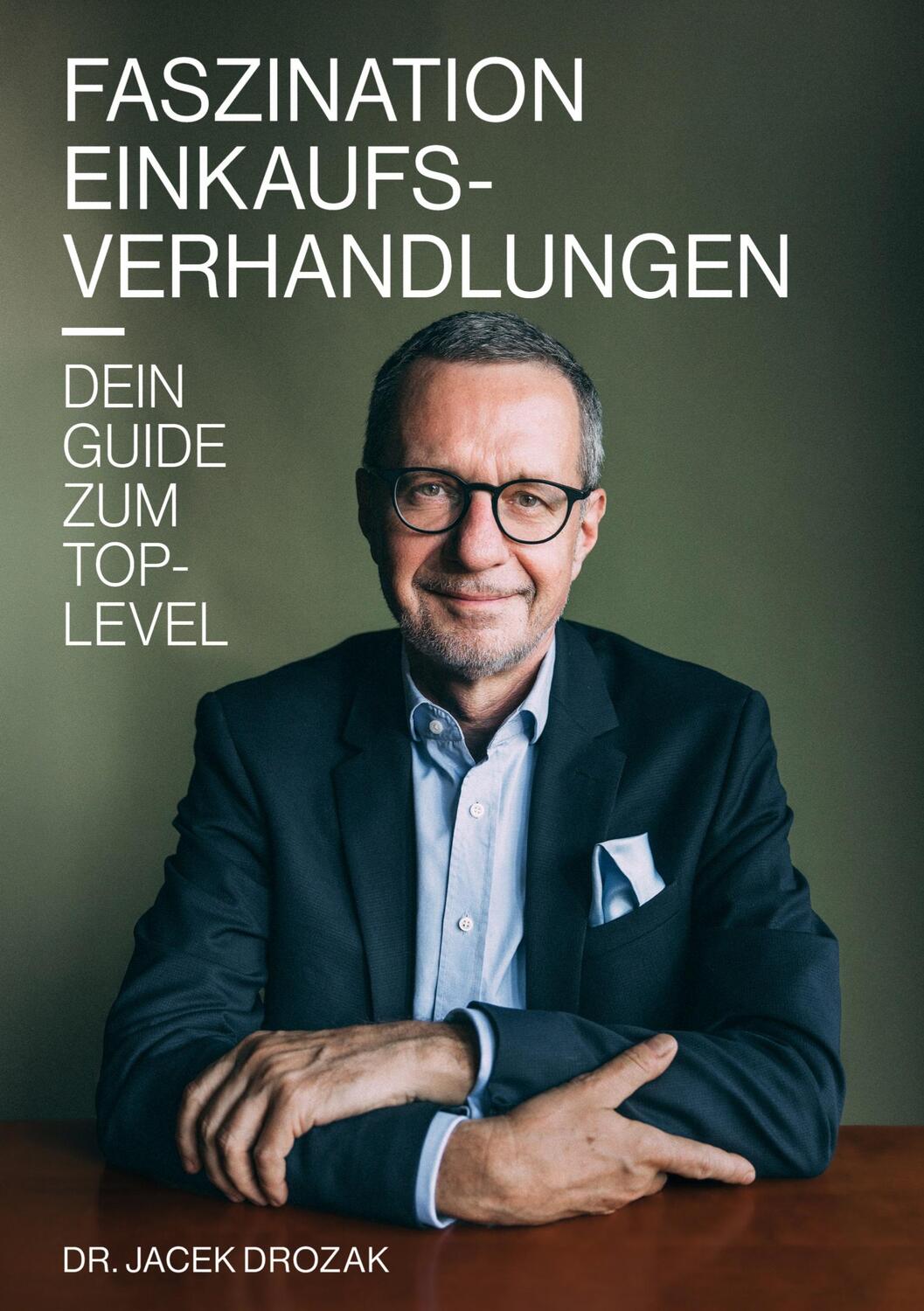 Cover: 9783384243829 | Faszination Einkaufsverhandlungen | Dein Guide zum Top-Level | Drozak