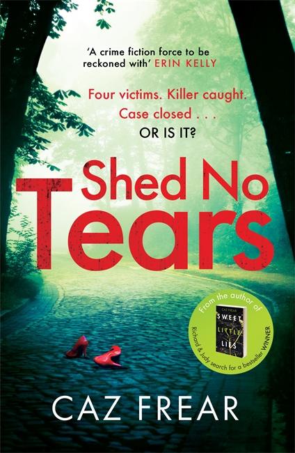 Cover: 9781785765698 | Shed No Tears | Caz Frear | Taschenbuch | Kartoniert / Broschiert