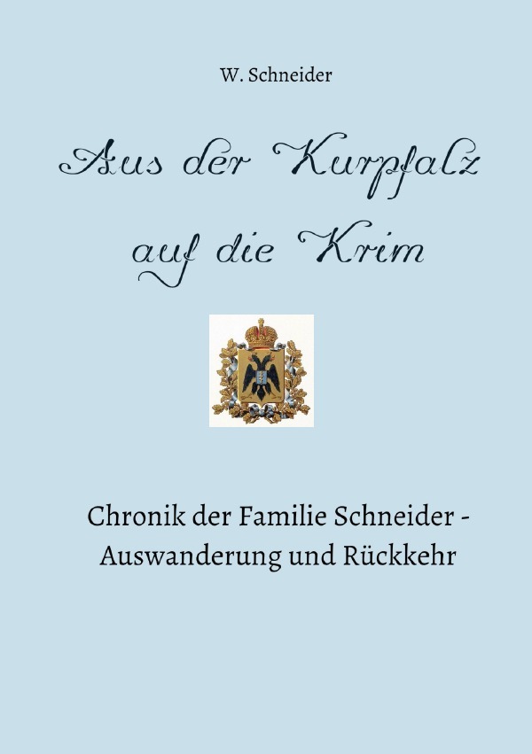 Cover: 9783754163214 | Auswanderung und Rückkehr / Aus der Kurpfalz auf die Krim | Schneider