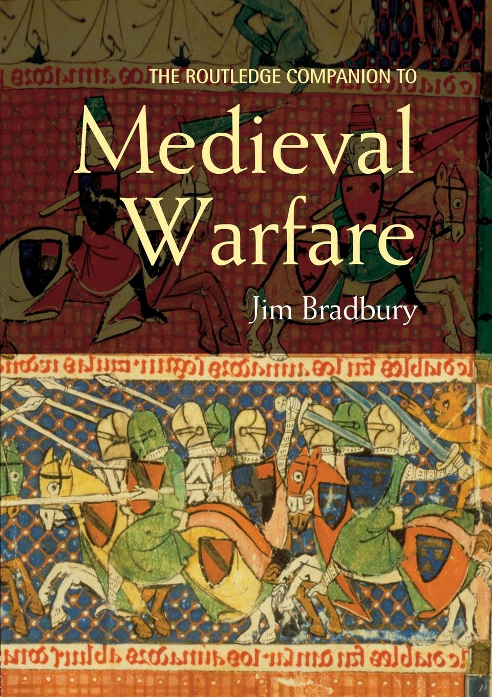 Cover: 9780415413954 | The Routledge Companion to Medieval Warfare | Jim Bradbury | Buch