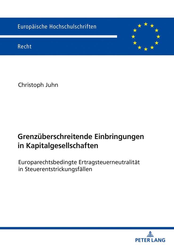 Cover: 9783631818985 | Grenzüberschreitende Einbringungen in Kapitalgesellschaften | Juhn