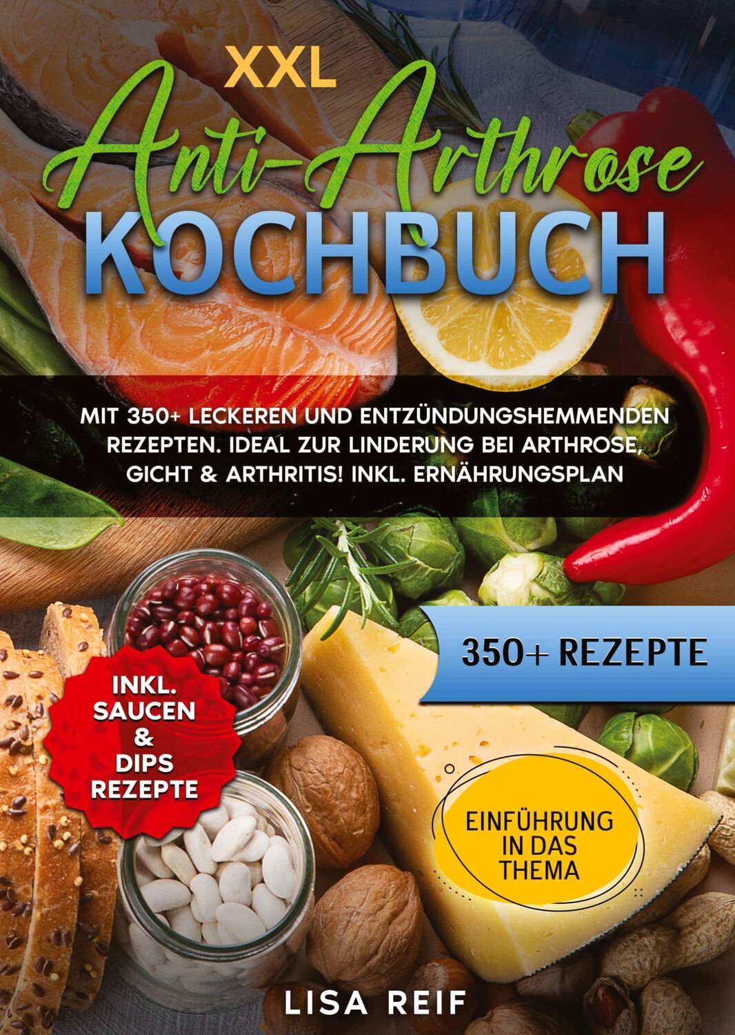 Cover: 9783384189707 | XXL Anti-Arthrose Kochbuch | Lisa Reif | Buch | 280 S. | Deutsch