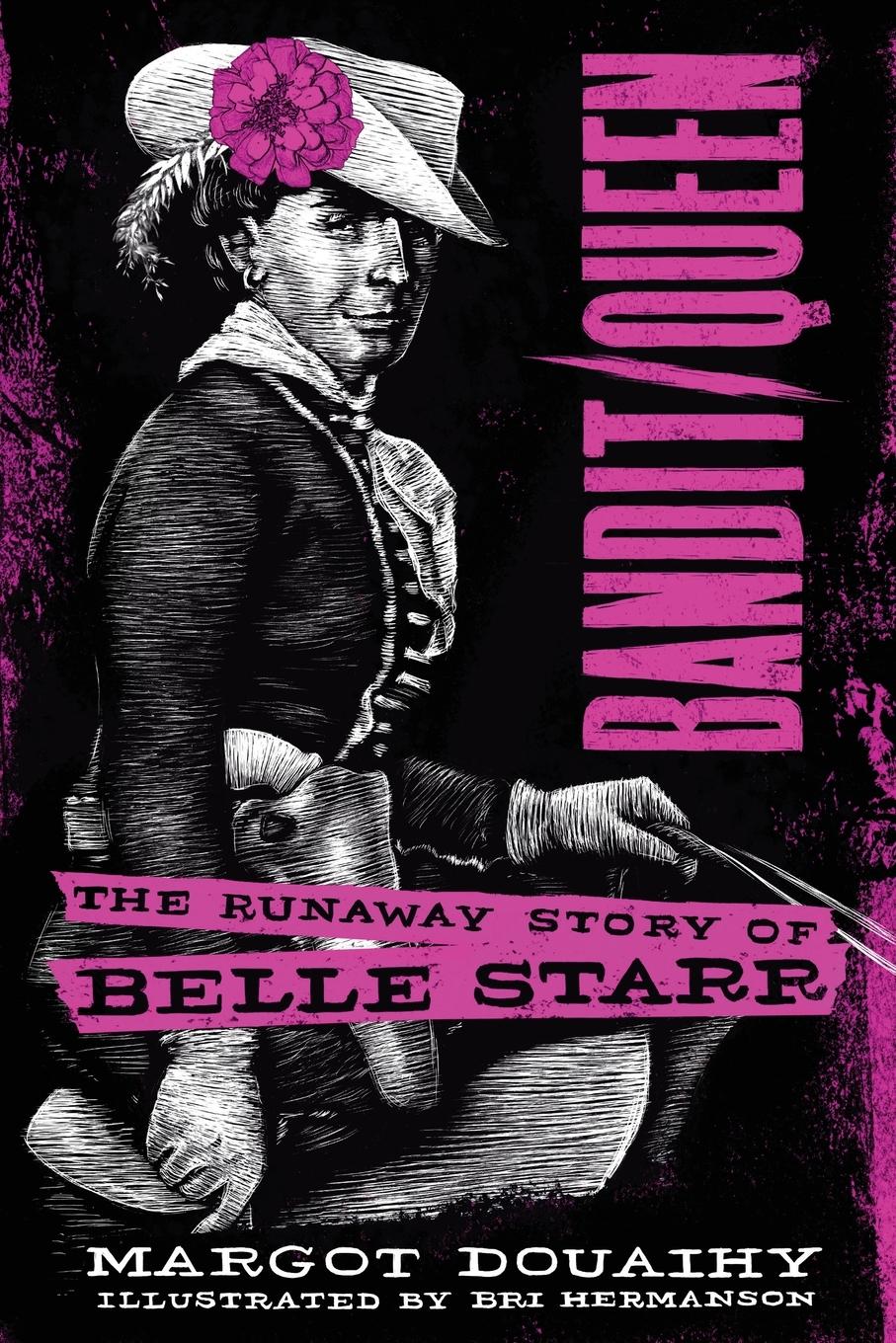 Cover: 9781949979787 | Bandit/Queen | The Runaway Story of Belle Starr | Margot Douaihy