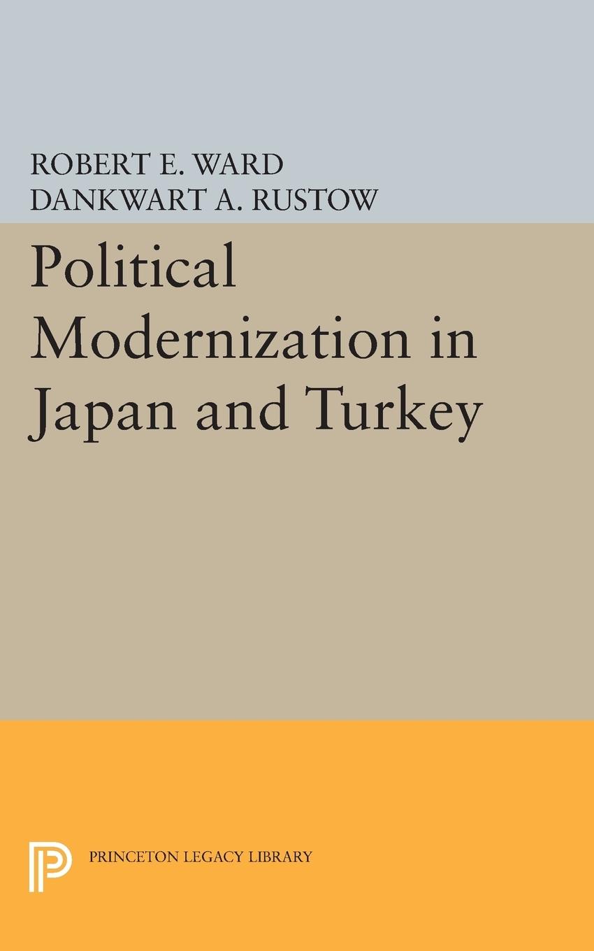 Cover: 9780691622521 | Political Modernization in Japan and Turkey | Robert E. Ward (u. a.)