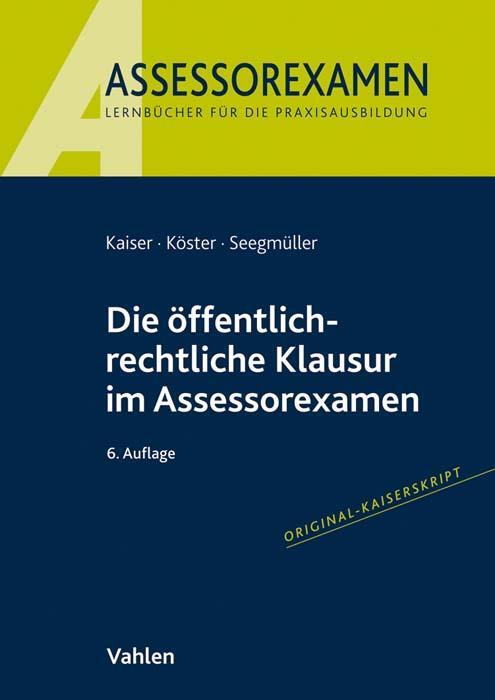 Cover: 9783800665938 | Die öffentlich-rechtliche Klausur im Assessorexamen | Kaiser (u. a.)