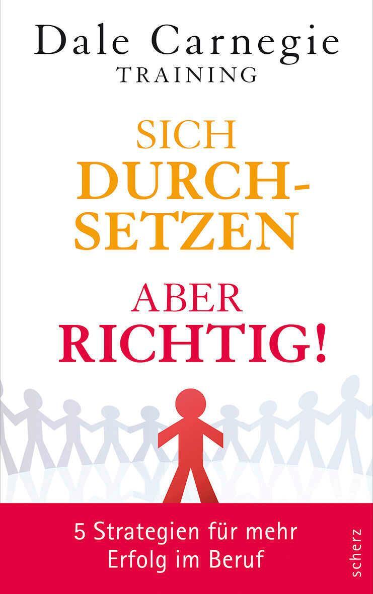 Cover: 9783502140108 | Sich durchsetzen - aber richtig! | Dale Carnegie | Buch | 272 S.