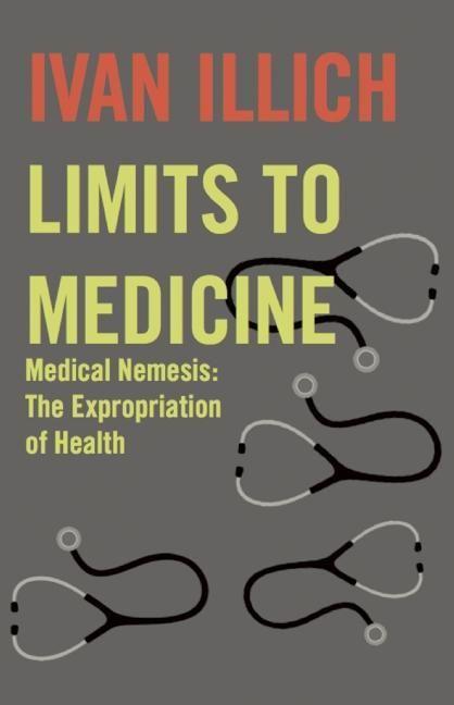 Cover: 9780714529936 | Limits to Medicine | Medical Nemesis - The Expropriation of Health