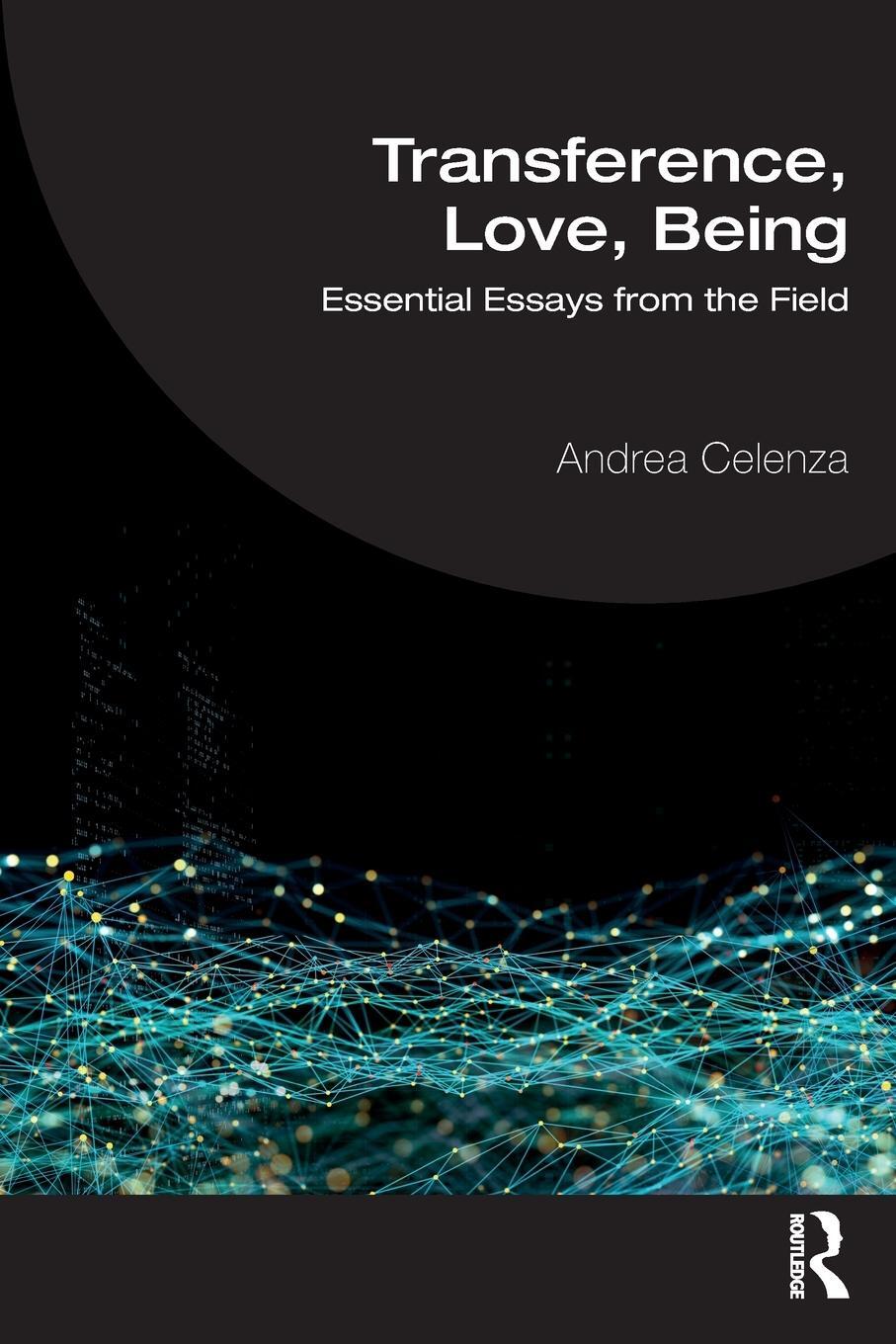 Cover: 9781032205434 | Transference, Love, Being | Essential Essays from the Field | Celenza