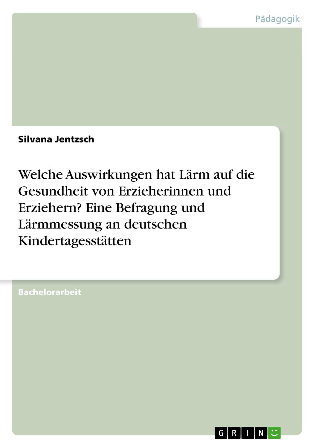 Cover: 9783668908802 | Welche Auswirkungen hat Lärm auf die Gesundheit von Erzieherinnen...