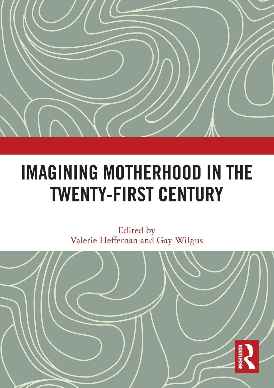 Cover: 9780367551445 | Imagining Motherhood in the Twenty-First Century | Gay Wilgus | Buch