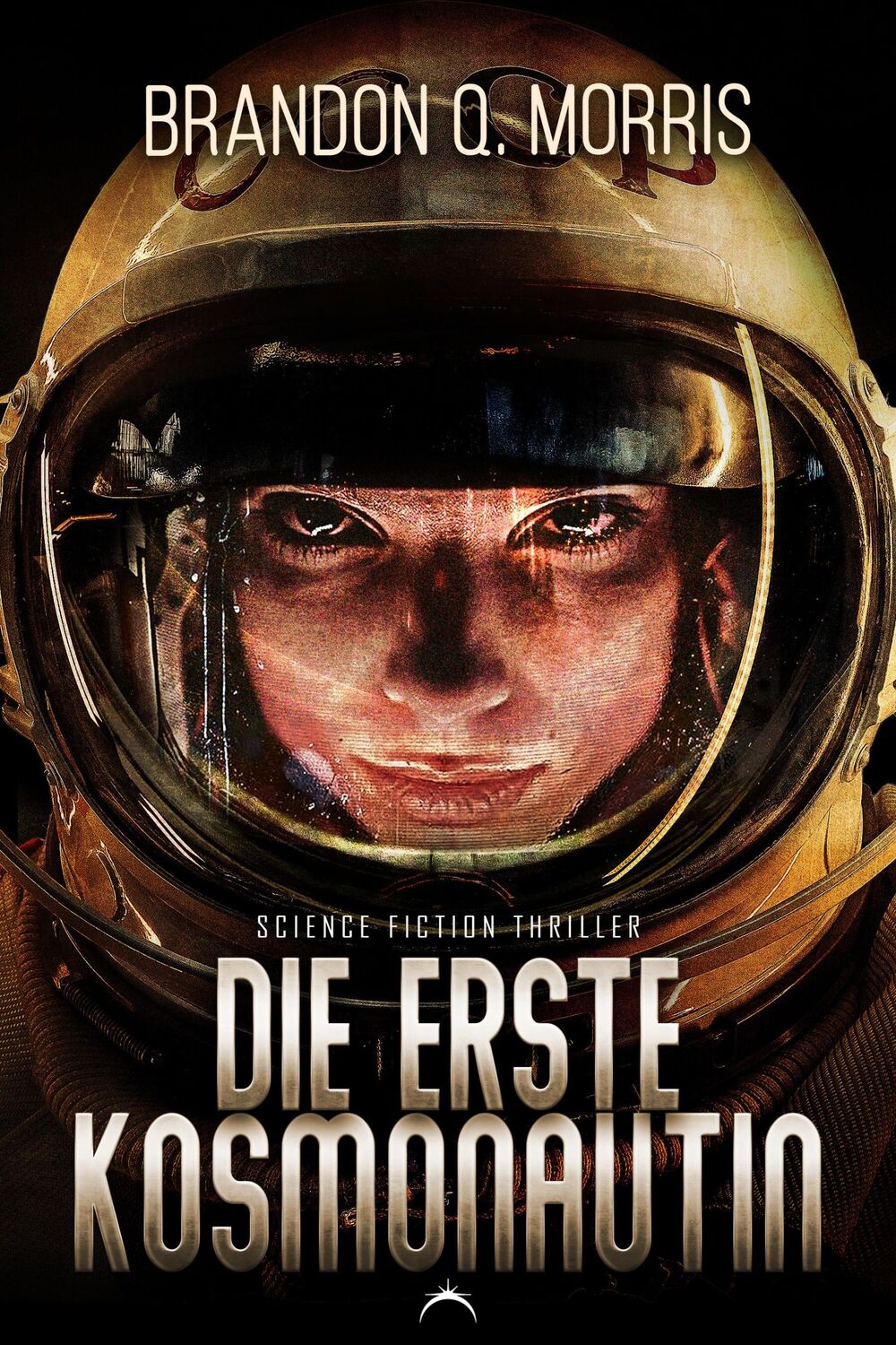 Cover: 9783989424821 | Die erste Kosmonautin | Science Fiction Thriller | Brandon Q. Morris