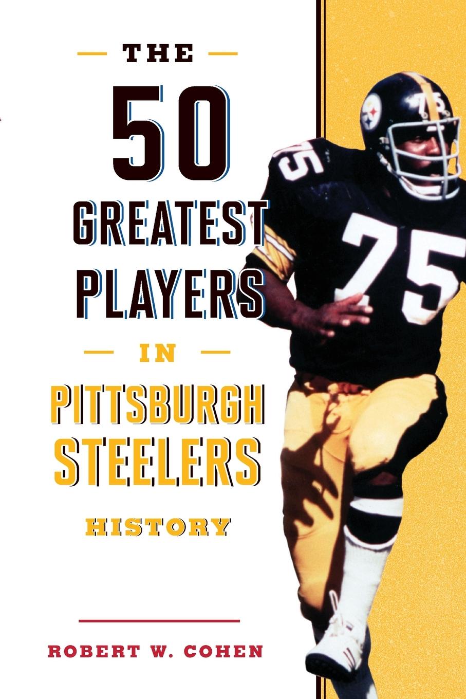 Cover: 9781493071166 | The 50 Greatest Players in Pittsburgh Steelers History | Cohen | Buch