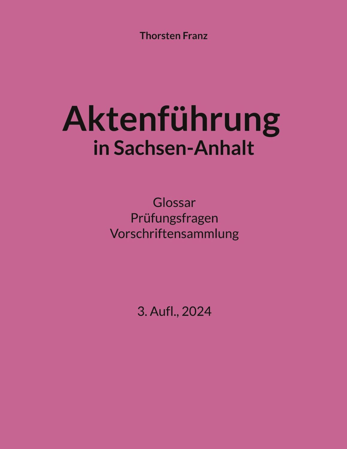 Cover: 9783756870233 | Aktenführung in Sachsen-Anhalt | Thorsten Franz | Taschenbuch | 208 S.