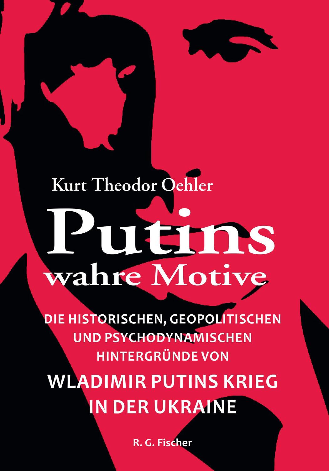 Cover: 9783830118985 | Putins wahre Motive | Kurt Theodor Oehler | Taschenbuch | 138 S.