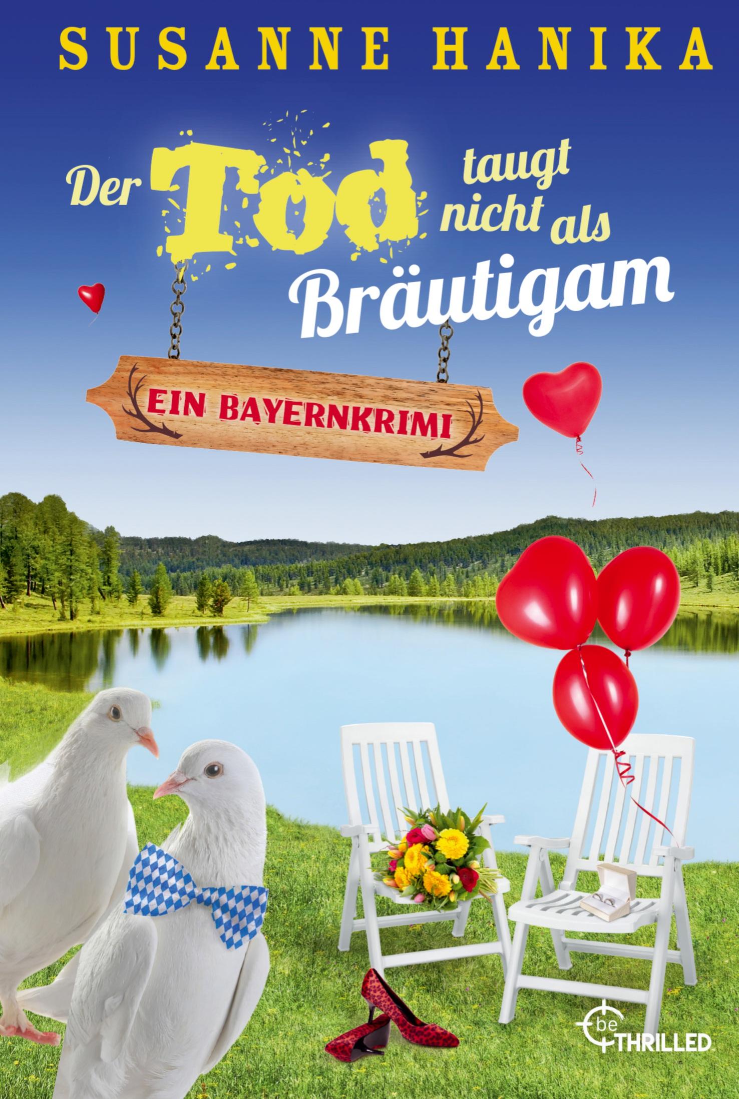 Cover: 9783741302749 | Der Tod taugt nicht als Bräutigam | Ein Bayernkrimi | Susanne Hanika