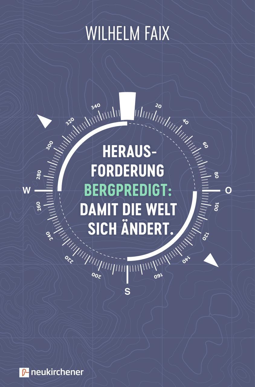 Cover: 9783761569535 | Herausforderung Bergpredigt: Damit die Welt sich ändert. | Faix | Buch