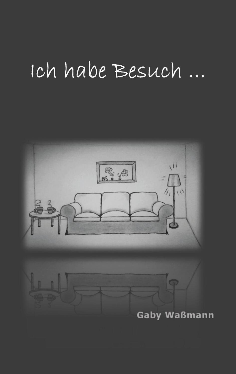 Cover: 9783985277483 | Ich habe Besuch ... | Gaby Waßmann | Taschenbuch | Paperback | Deutsch