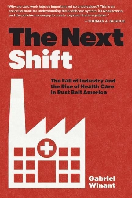 Cover: 9780674292192 | The Next Shift | Gabriel Winant | Taschenbuch | Englisch | 2023