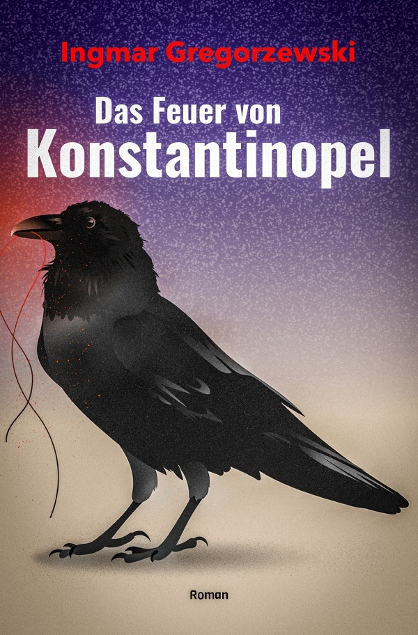 Cover: 9783746761633 | Das Feuer von Konstantinopel | Ingmar Gregorzewski | Taschenbuch