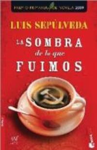 Cover: 9788467032857 | La sombra de lo que fuimos | Luis Sepulveda | Taschenbuch | Spanisch