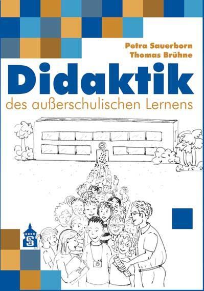 Cover: 9783834008077 | Didaktik des außerschulischen Lernens | Petra Sauerborn (u. a.) | Buch