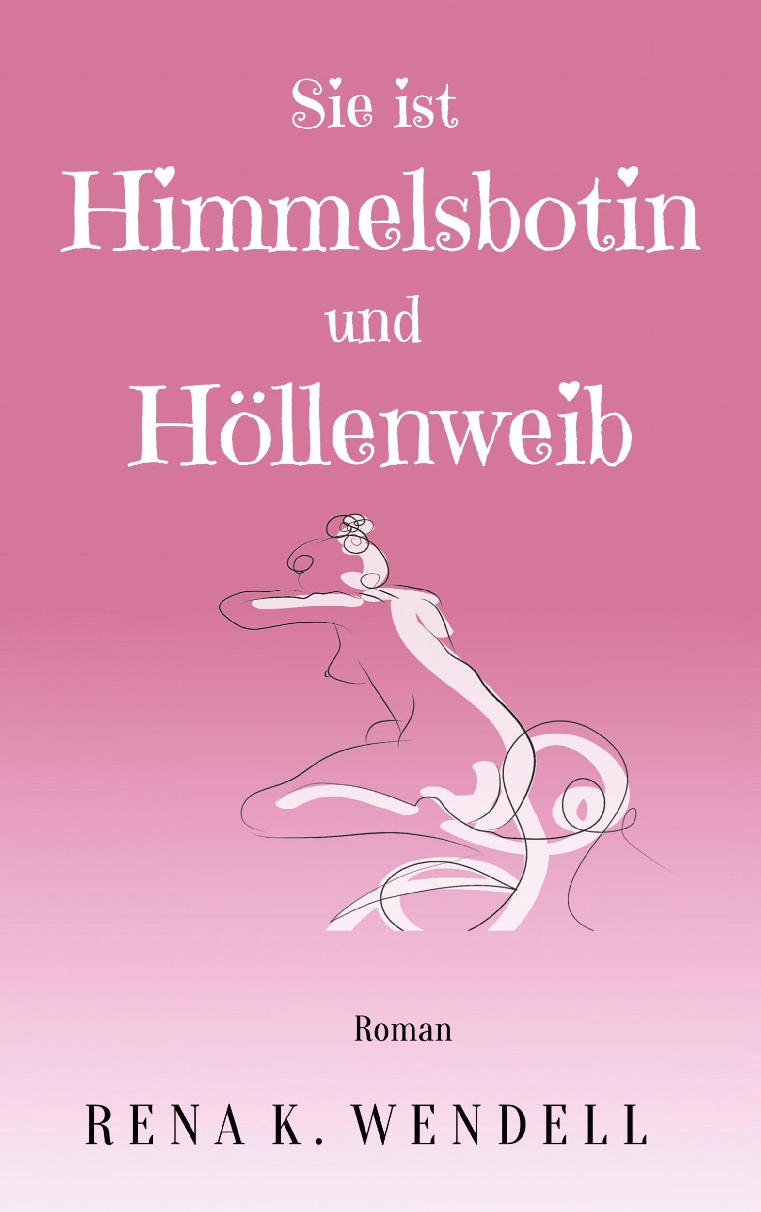 Cover: 9783755752950 | Sie ist Himmelsbotin und Höllenweib | Rena K. Wendell | Taschenbuch