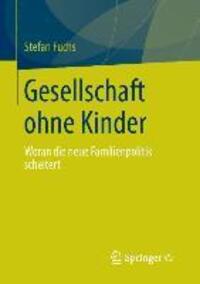 Cover: 9783658033897 | Gesellschaft ohne Kinder | Woran die neue Familienpolitik scheitert