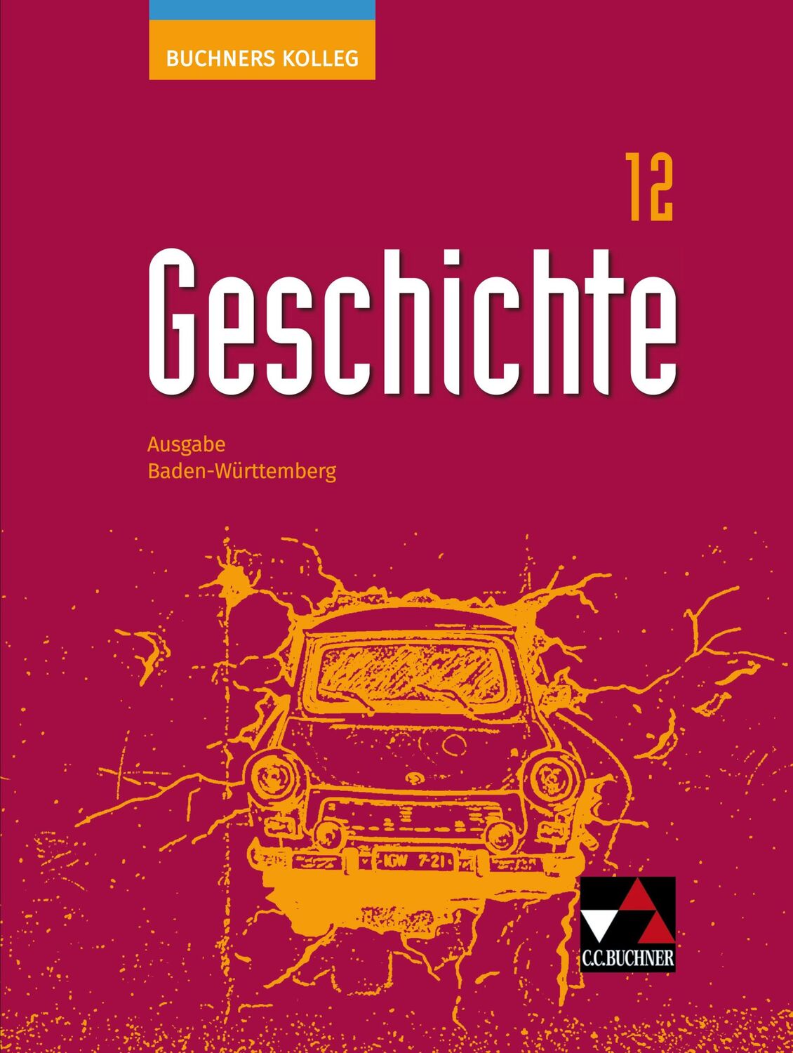 Cover: 9783661320526 | Buchners Kolleg Geschichte Baden-Württemberg 12 Lehrbuch | Buch | 2022