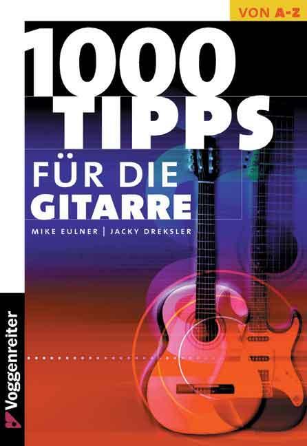 Cover: 9783802400940 | Tausend Tips für die Gitarre | Mike Eulner | Taschenbuch | 256 S.