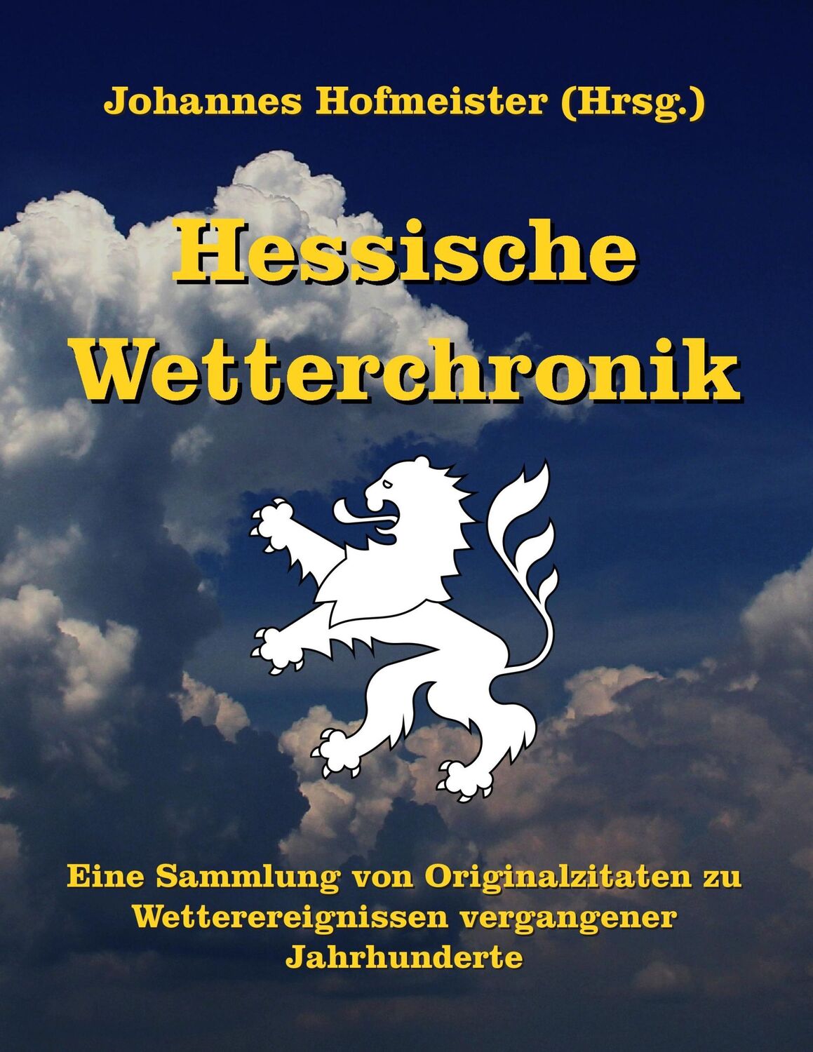 Cover: 9783732297962 | Hessische Wetterchronik | Johannes Hofmeister | Taschenbuch | 200 S.