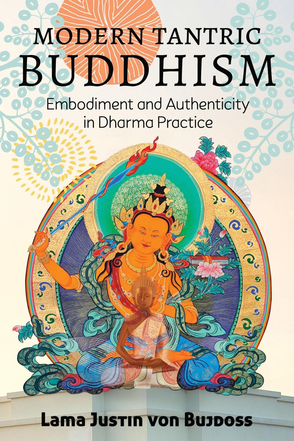 Cover: 9781623173951 | Modern Tantric Buddhism | Justin Von Bujdoss | Taschenbuch | Englisch