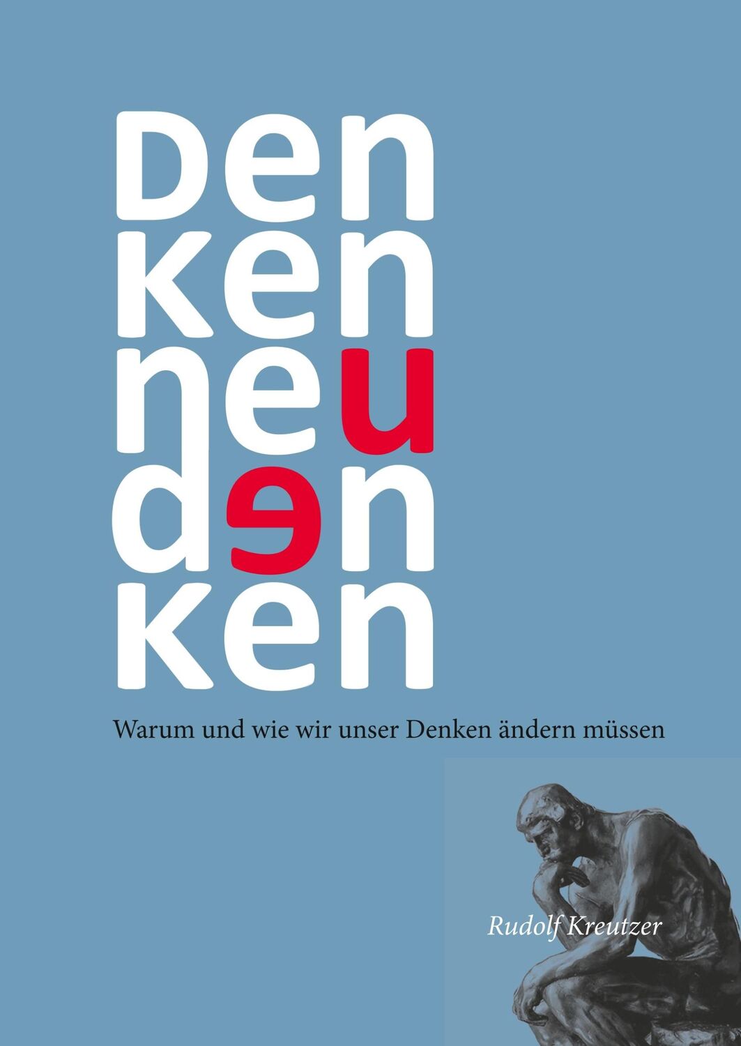 Cover: 9783347046504 | Denken neu denken | Warum und wie wir unser Denken ändern müssen